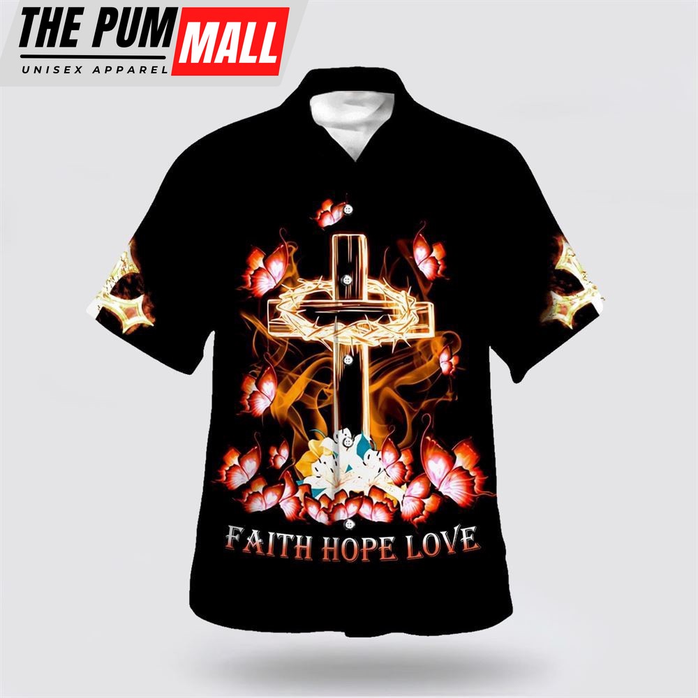 Christian Hawaiian Shirt, Faith Hope Love Cross Crown Of Thorns Hawaiian Shirt, Religion Hawaiian Shirt