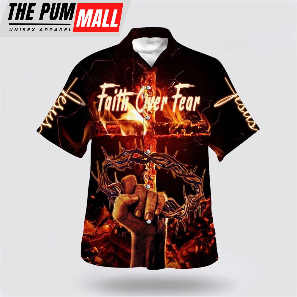 Christian Hawaiian Shirt, Faith Over Fear 1 Hawaiian Shirt, Religion Hawaiian Shirt