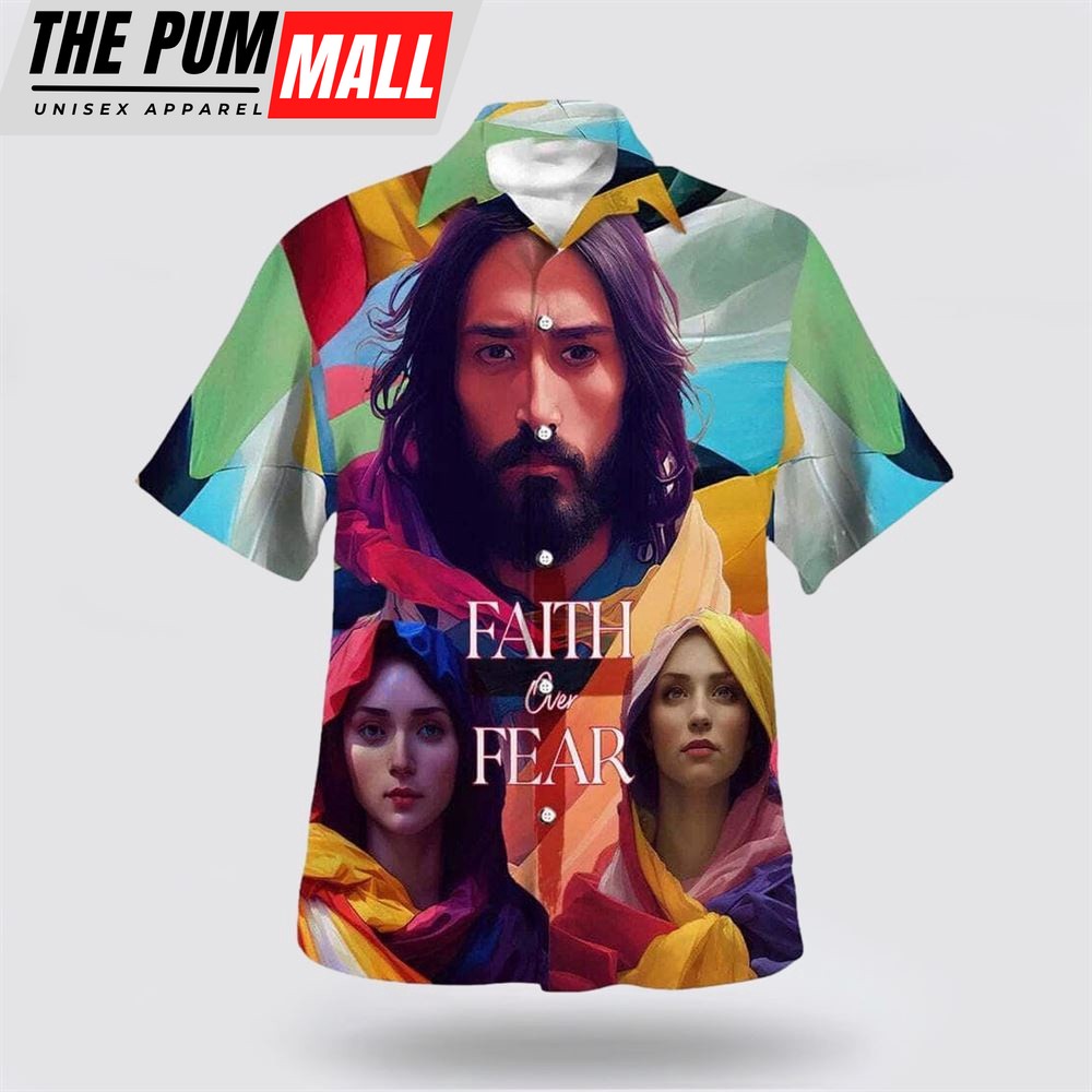 Christian Hawaiian Shirt, Faith Over Fear Bible Verse Have Faith Hawaiian Shirt, Religion Hawaiian Shirt
