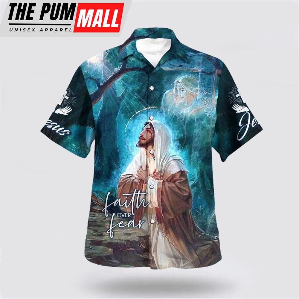 Christian Hawaiian Shirt, Faith Over Fear Bible Verse Jesus Pray Hawaiian Shirt, Religion Hawaiian Shirt