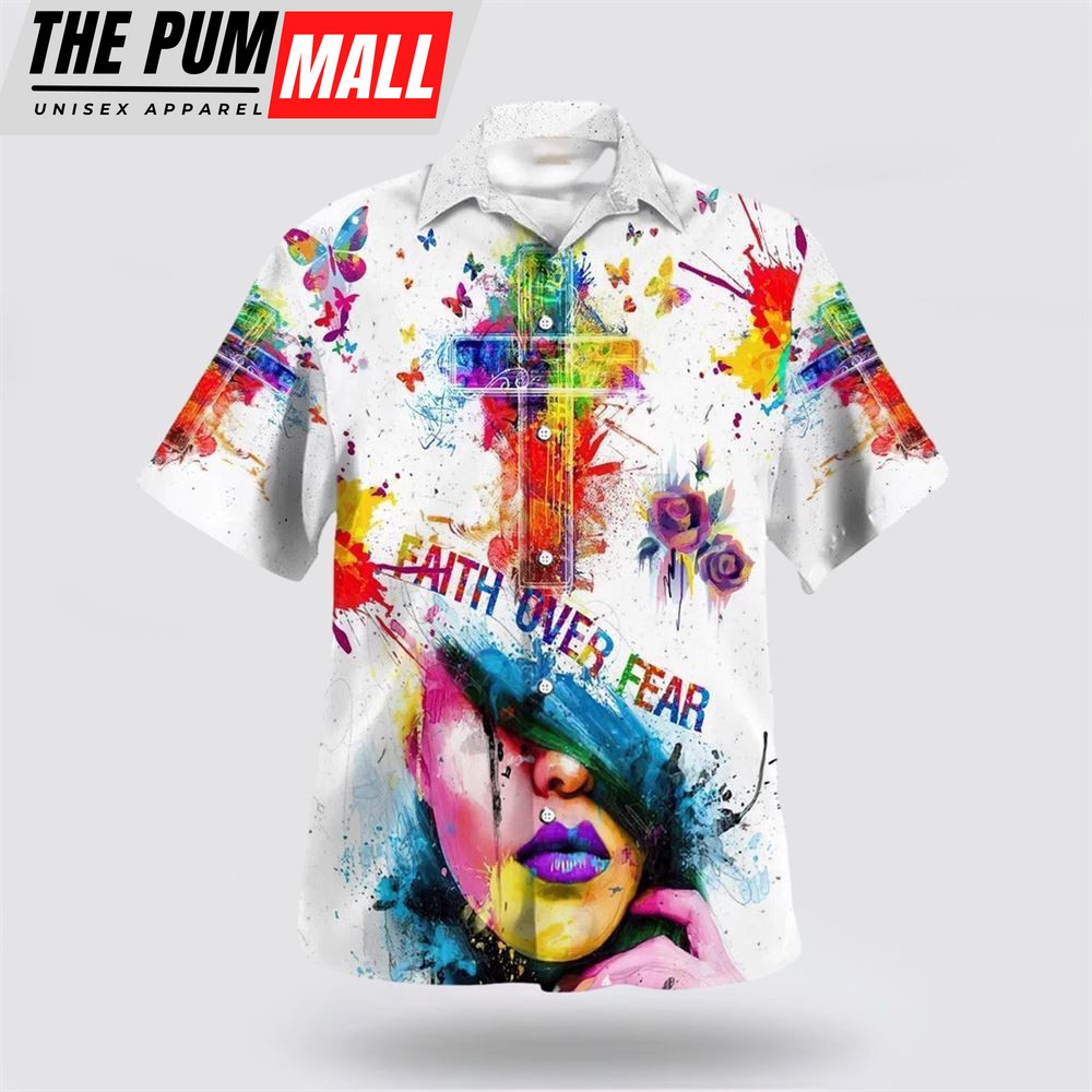 Christian Hawaiian Shirt, Faith Over Fear Cross Hawaiian Shirt, Religion Hawaiian Shirt