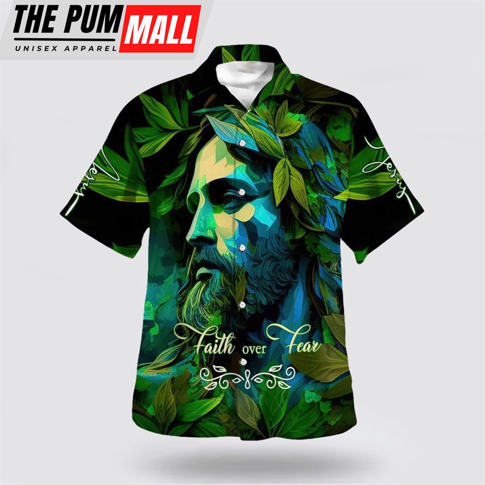 Christian Hawaiian Shirt, Faith Over Fear Green Jesus Hawaiian Shirt, Religion Hawaiian Shirt