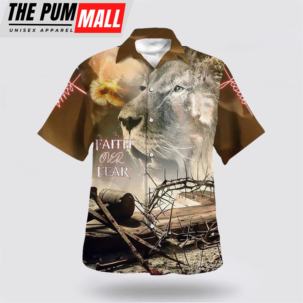 Christian Hawaiian Shirt, Faith Over Fear Hawaiian Shirt, Lion And Crown Of Thorns Hawaiian Shirts For Men, Religion Hawaiian Shirt