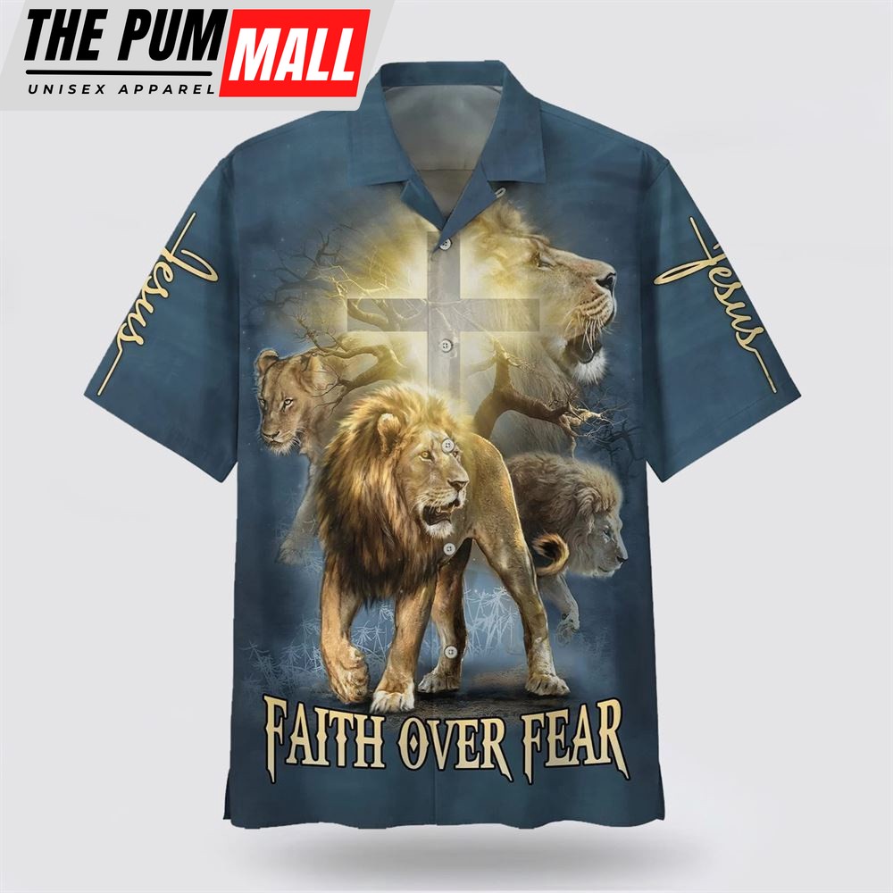 Christian Hawaiian Shirt, Faith Over Fear Lion Hawaiian Shirt, Religion Hawaiian Shirt