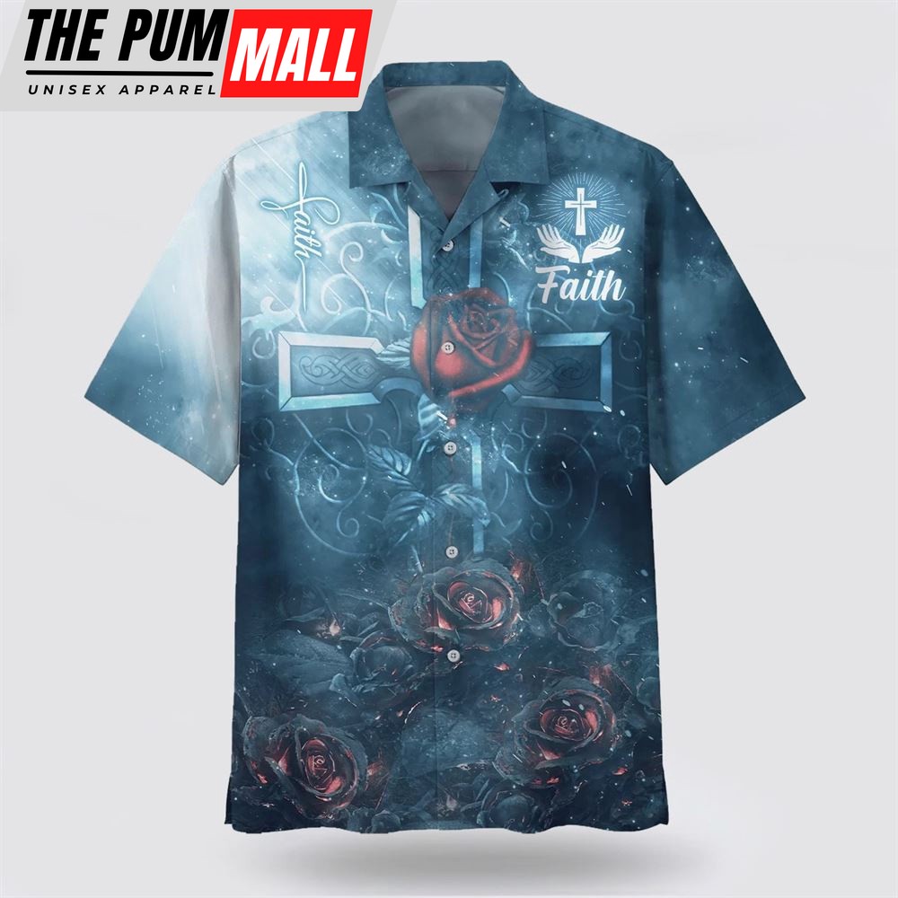 Christian Hawaiian Shirt, Faith Rose Cross Hawaiian Shirt, Religion Hawaiian Shirt