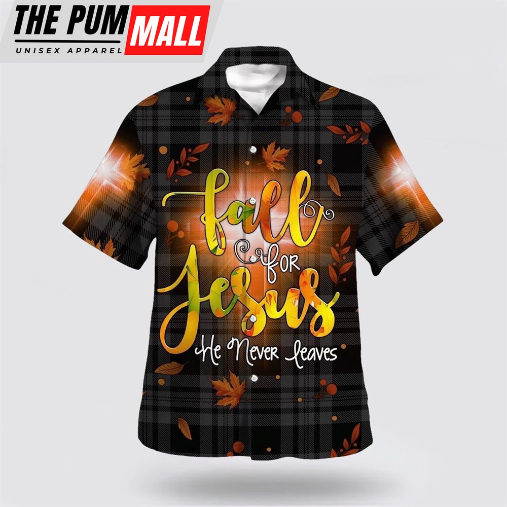 Christian Hawaiian Shirt, Fall For Jesus He Never Leaves Hawaiian Shirt, Religion Hawaiian Shirt