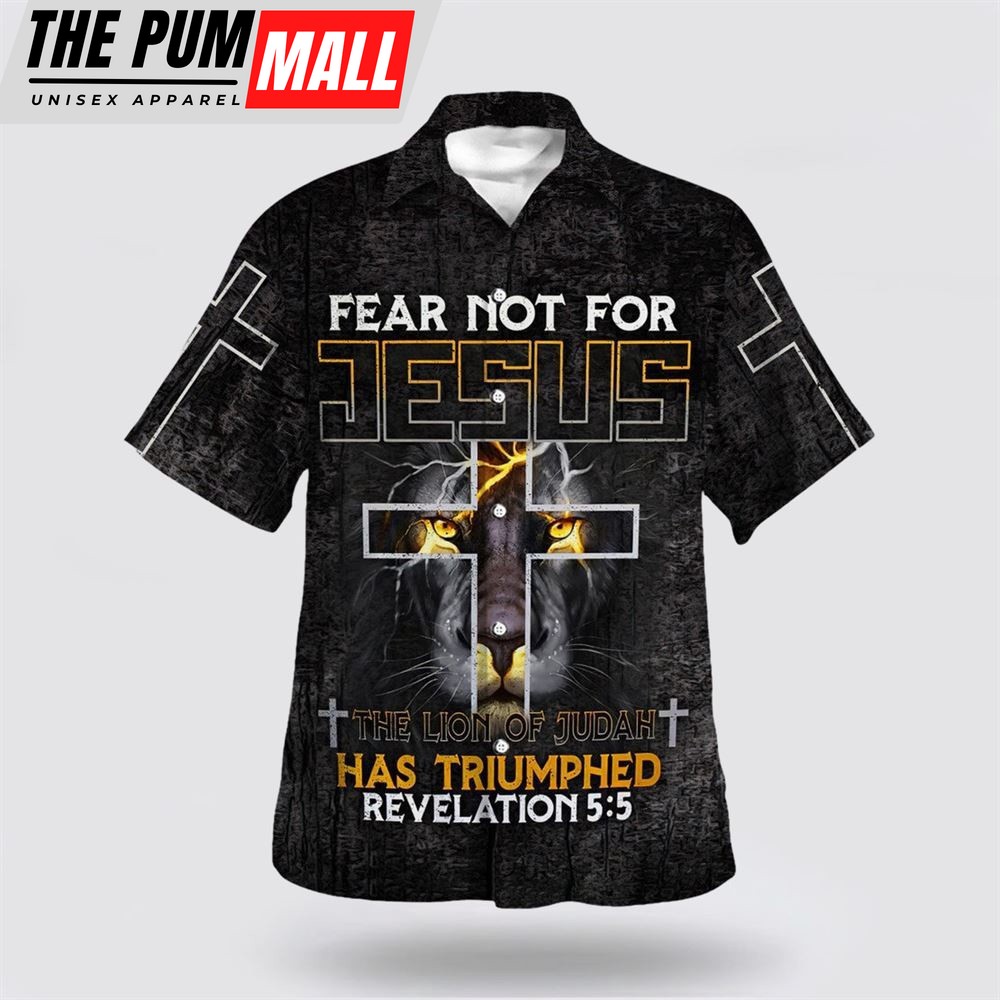 Christian Hawaiian Shirt, Fear Not For Jesus The Lion Of Judah Has Triumphed Revelation Cross Hawaiian Shirt