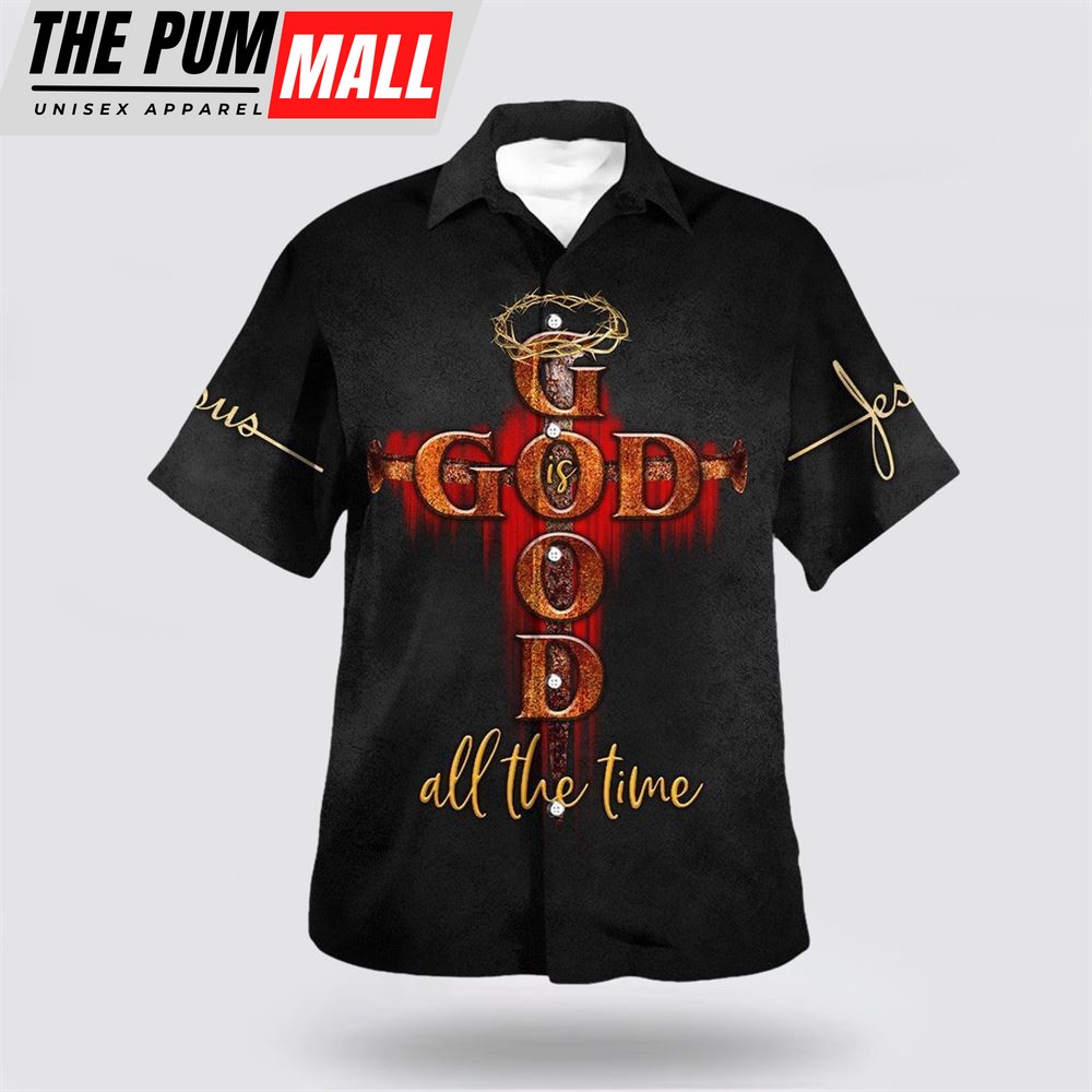 Christian Hawaiian Shirt, God All The Time With Cross Hawaiian Shirt, Religion Hawaiian Shirt