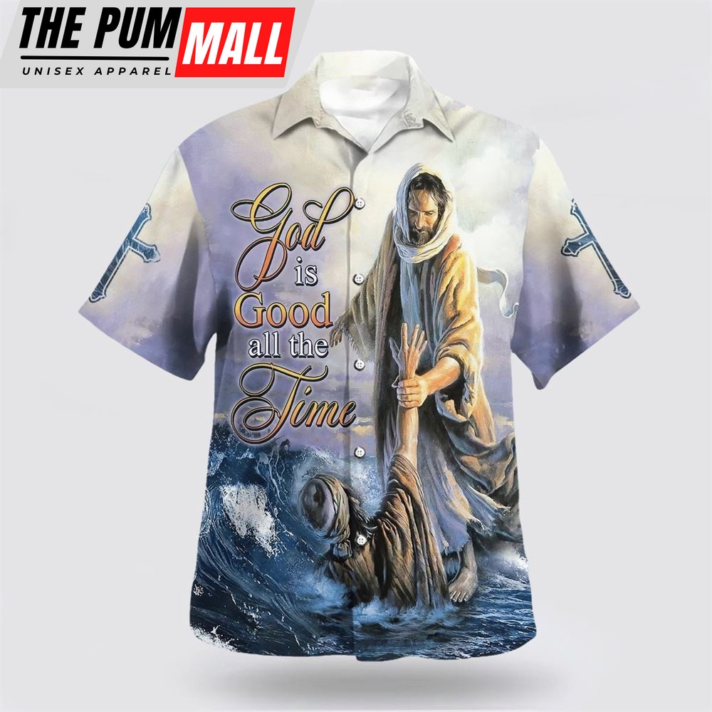 Christian Hawaiian Shirt, God Is Good All The Time Jesus 1 Hawaiian Shirt, Religion Hawaiian Shirt