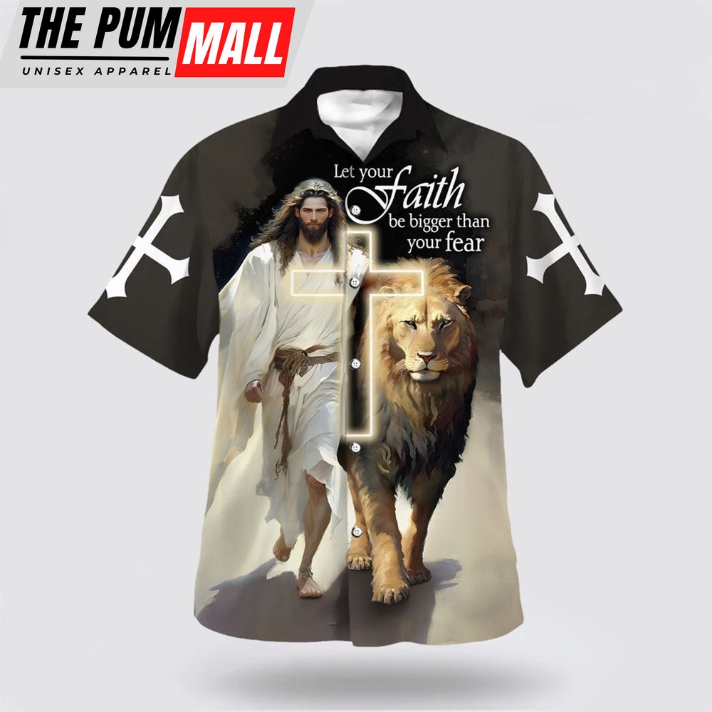 Christian Hawaiian Shirt, Jesus And Lion Let Your Faith Be Bigger Than Your Fear Hawaiian Shirt, Religion Hawaiian Shirt