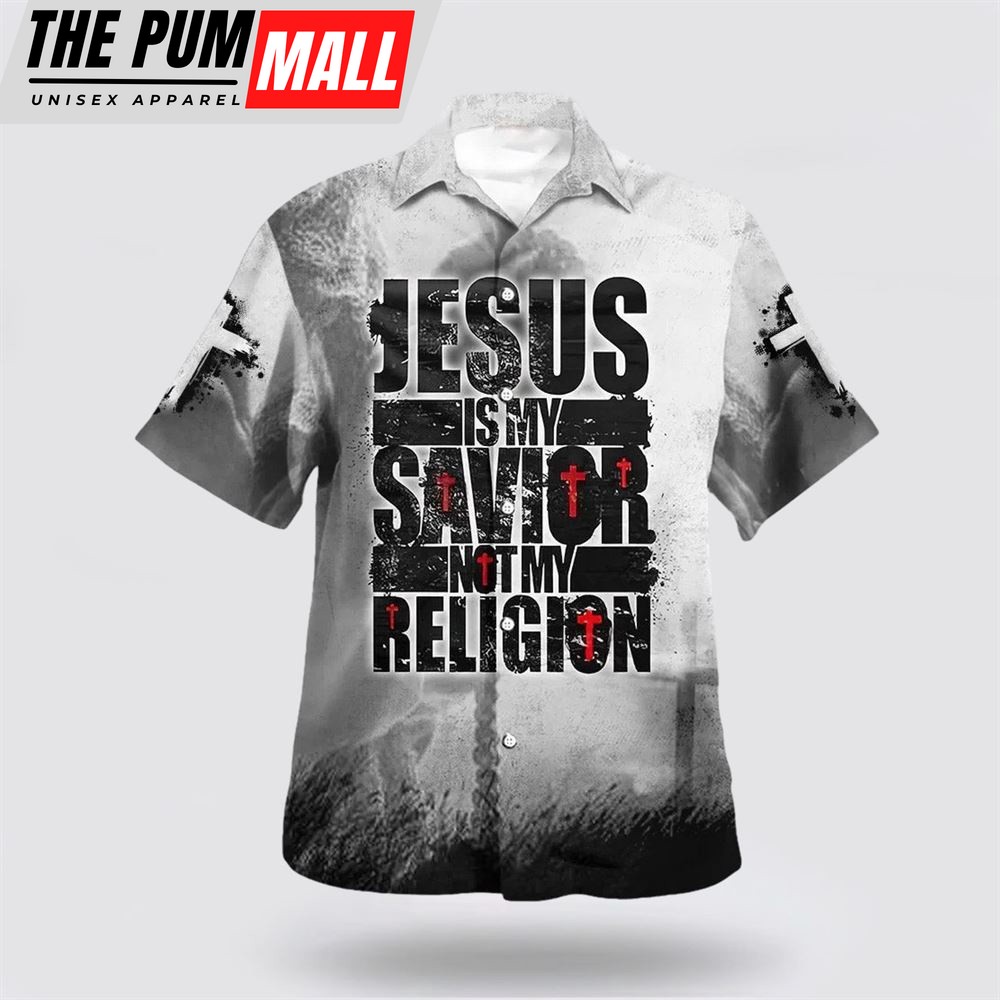 Christian Hawaiian Shirt, Jesus Is My Savior Not My Religion Hawaiian Shirts, Christian Clothing Hawaii