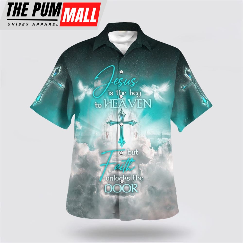 Christian Hawaiian Shirt, Jesus Is The Key To Heaven But Faith Unlocks The Door Hawaiian Shirt, Christian Clothing Hawaii