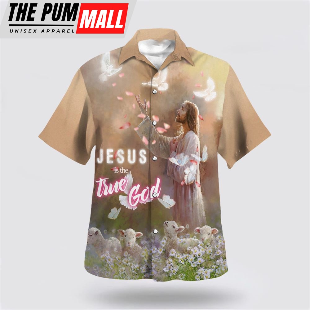 Christian Hawaiian Shirt, Jesus Is The True God Hawaiian Shirt, Jesus And The Sheep Hawaiian Shirts, Christian Clothing Hawaii