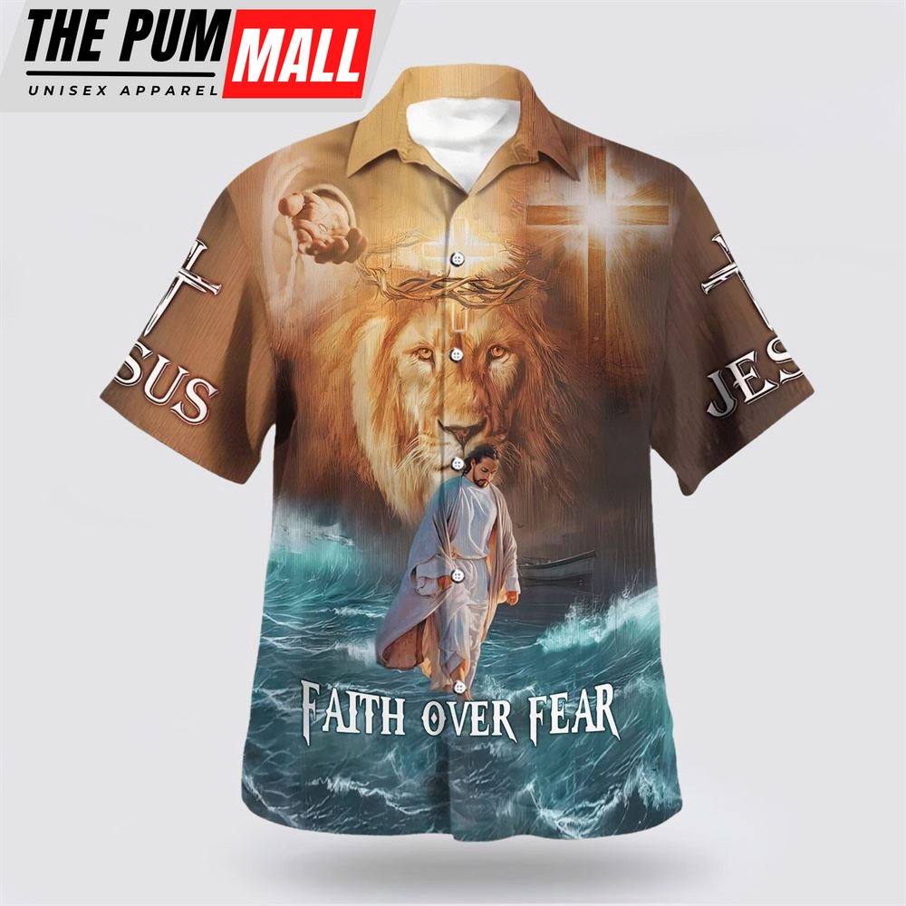 Christian Hawaiian Shirt, Jesus Walk On Water Faith Over Fear Hawaiian Shirts, Christian Clothing Hawaii