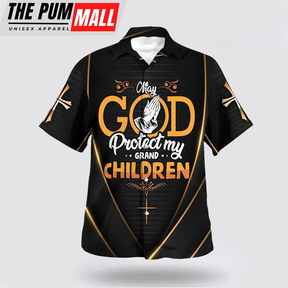 Christian Hawaiian Shirt, May God Protect My Grand Children Hawaiian Shirt, Christian Clothing Hawaii