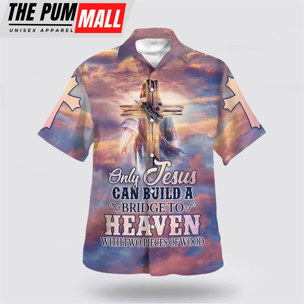 Christian Hawaiian Shirt, Only Jesus Could Build A Bridge To Heaven Hawaiian Shirt, Christian Clothing Hawaii