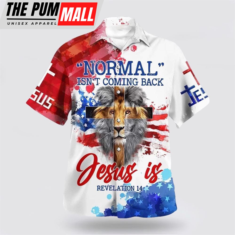 Christian Hawaiian Shirt, US Flag Lion Normal Isn’t Coming Back Hawaiian Shirt, Christian Clothing Hawaii