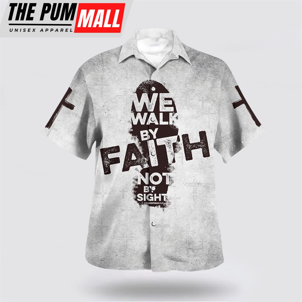Christian Hawaiian Shirt, We Walk By Faith Not By Sight Jesus Cross Hawaiian Shirt, Christian Clothing Hawaii