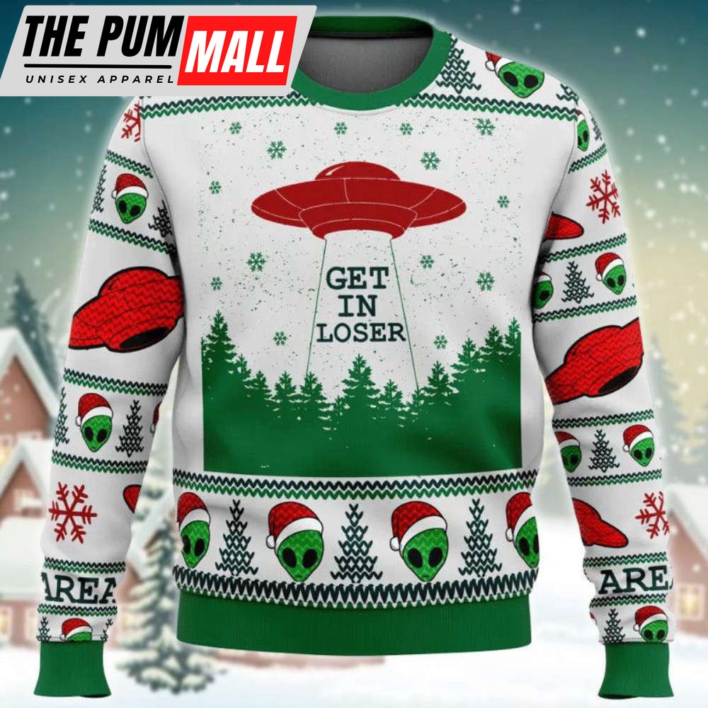 Christmas Alien Santa Get In Loser Ugly Sweater