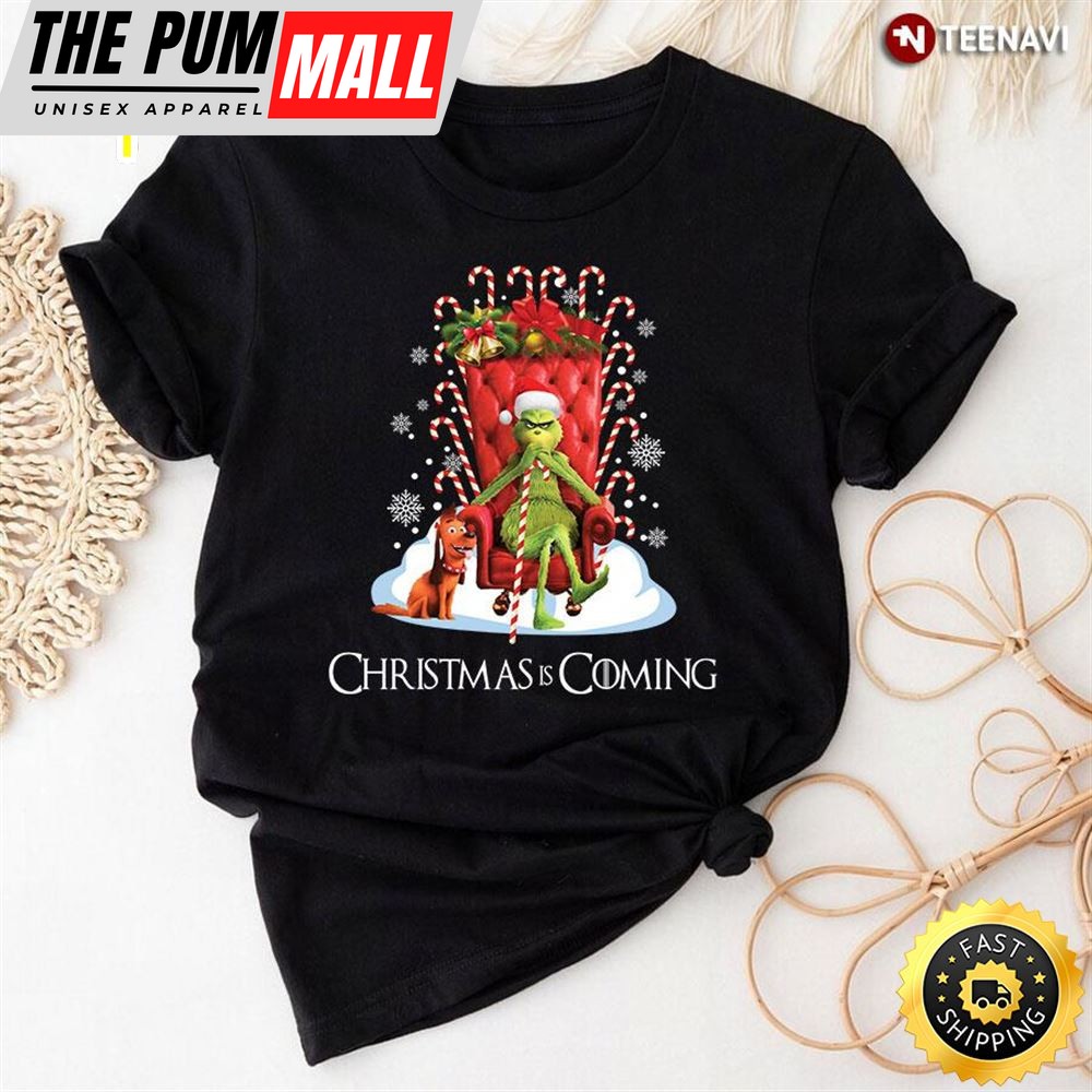 Christmas Is Coming Grinch T-Shirt