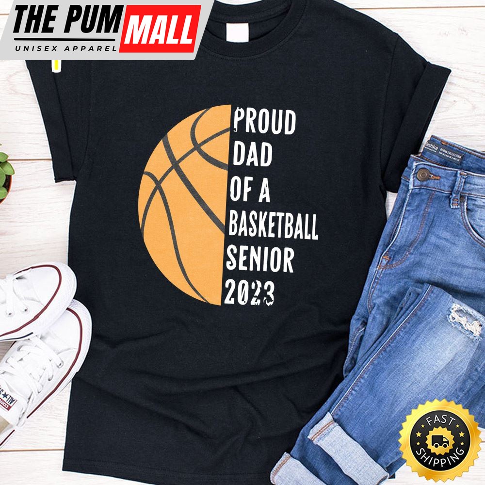 Class Of 2025 Senior Proud Dad Of A Senior 2025 Basketball T-Shirt