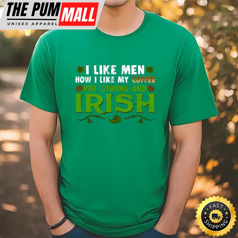 Coffee Like My Irish St Patricks Day Gift For Coffee Lovers T-shirt