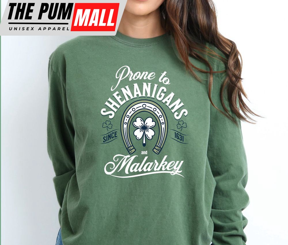 Comfort Colors Prone to Shenanigans and Malarkey Crewneck Sweatshirt, Long Sleeve T-shirt, T shirt for Saint Patrick’s Day Party, St. Pattys
