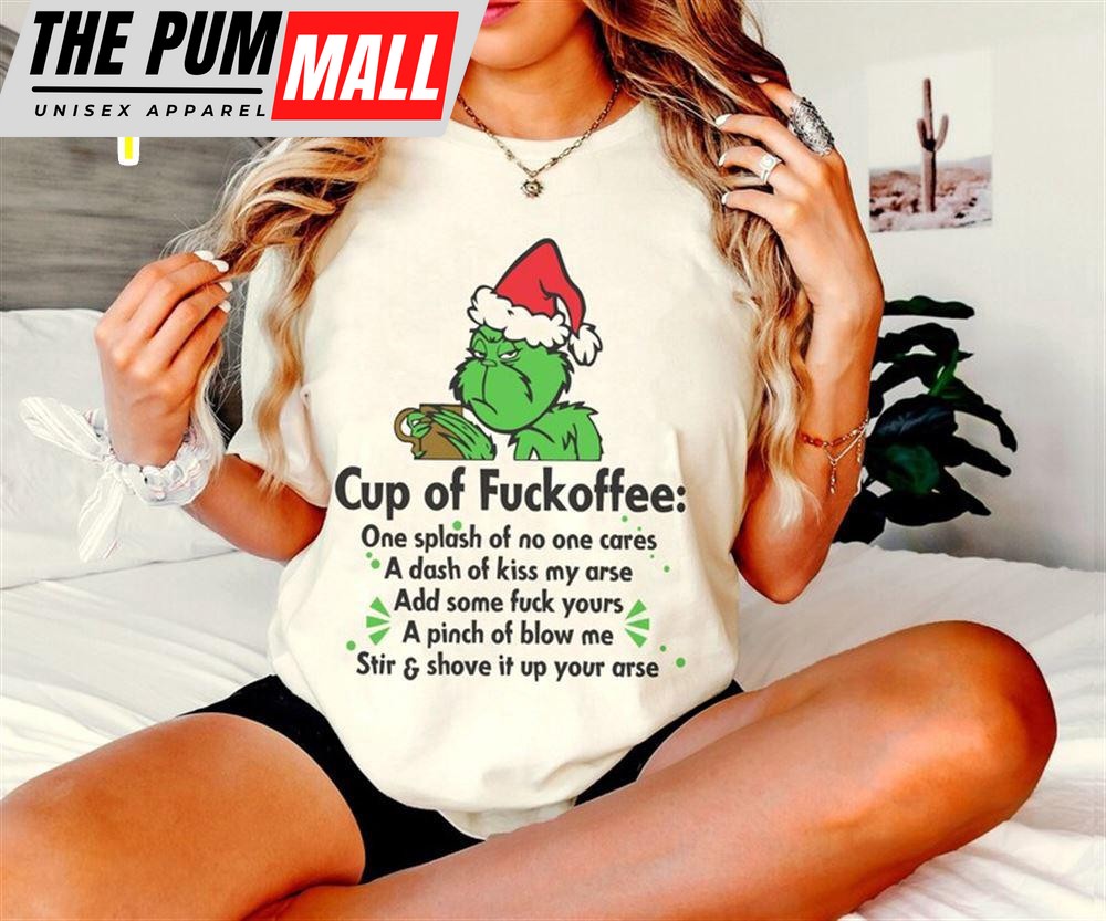 Cup Of Fuckoffee christmas shirt, Cup Of Fuckoffee grinch xmas