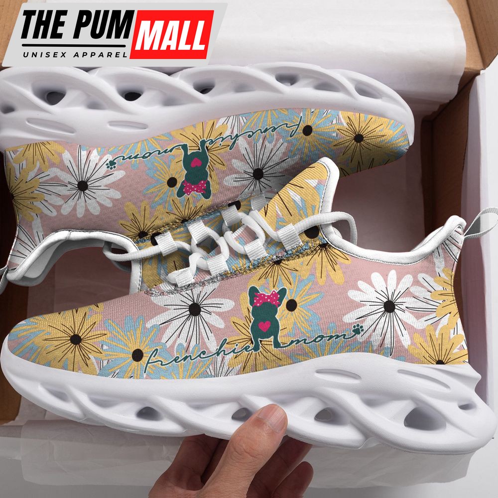 Cute Frenchie Mom, Flowers Max Soul Shoes, Best Gift For Men And Women