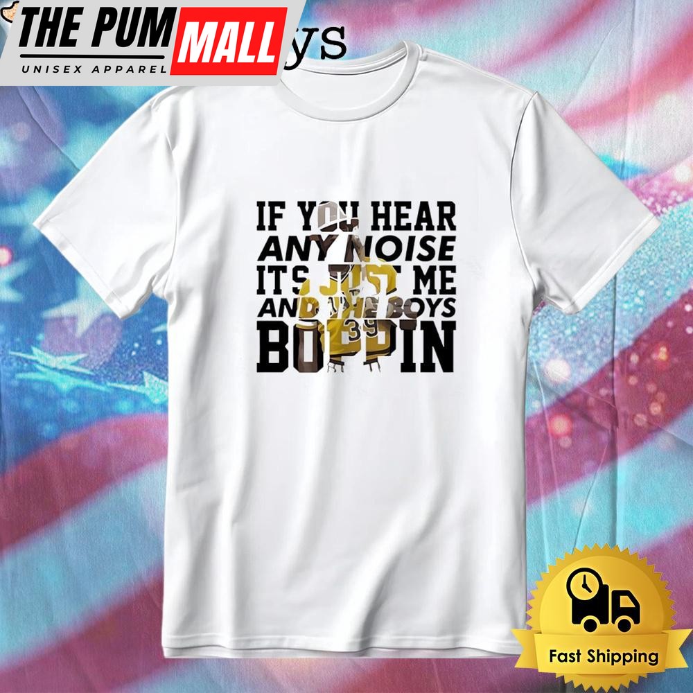 Dave Parker If You Hear Any Noise It’s Just Me And The Boys Boppin T-Shirt