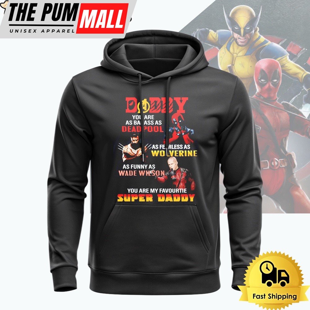 Deadpool And Wolverine You Are My Favourtie Super Daddy Hoodie