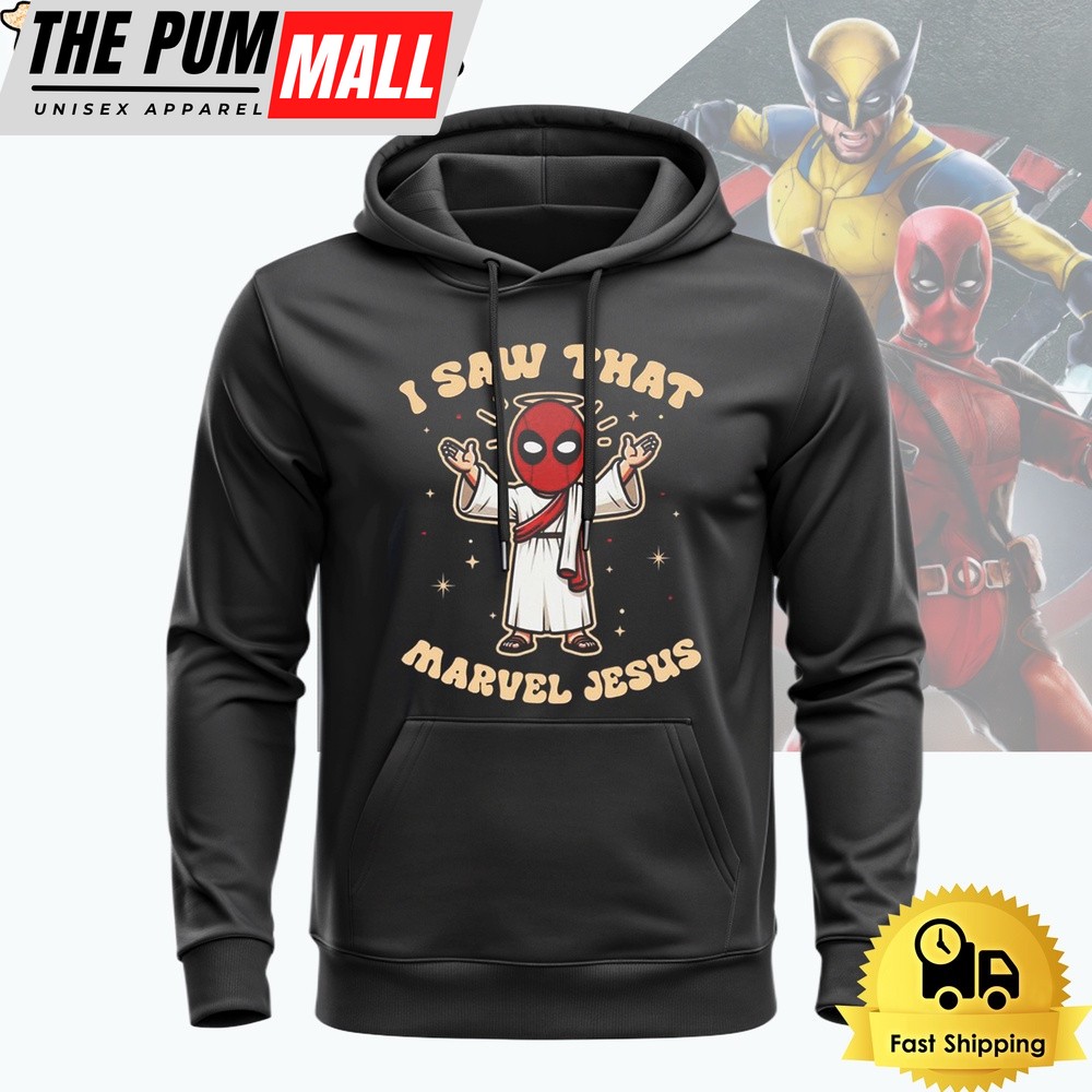 Deadpool I Saw That Marvel Jesus Hoodie