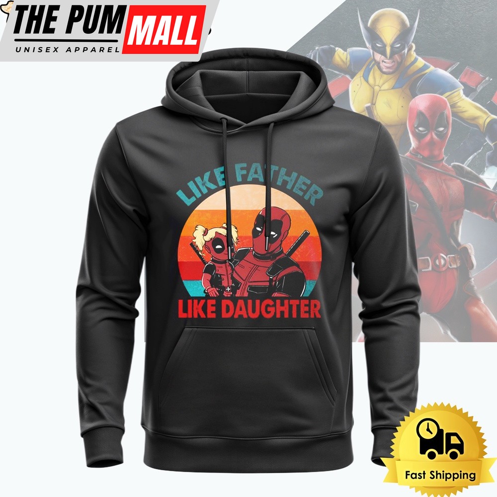 Deadpool Like Father Like Daughter Hoodie