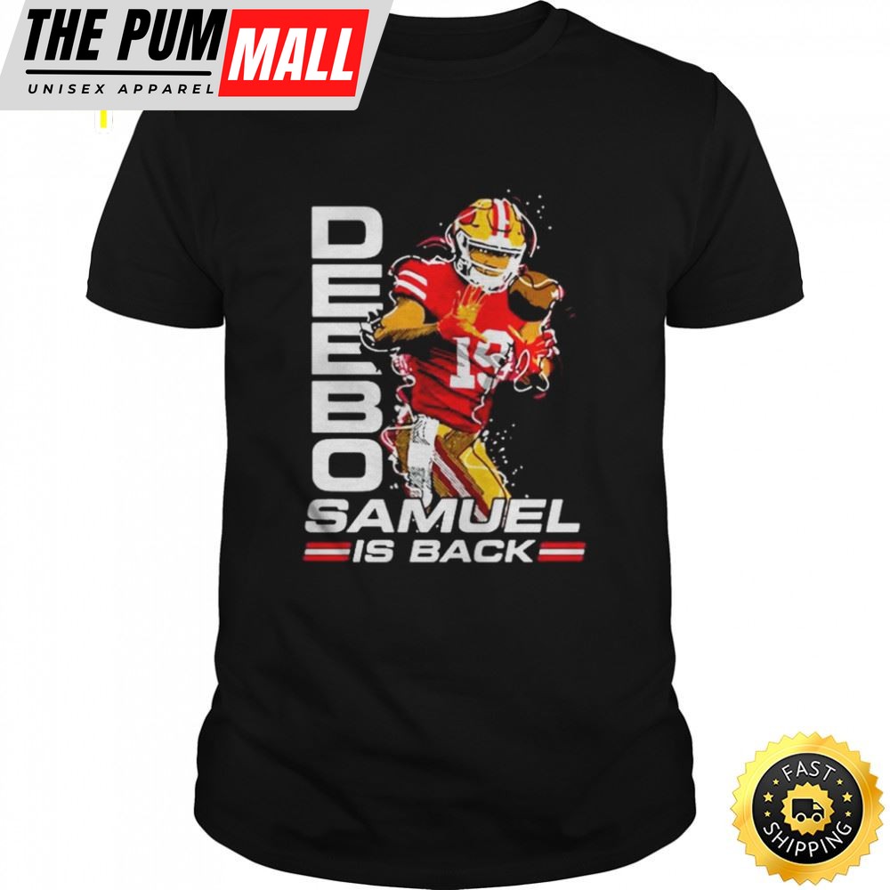 Deebo Samuel Wearing Deebo Samuel Is Back Shirt