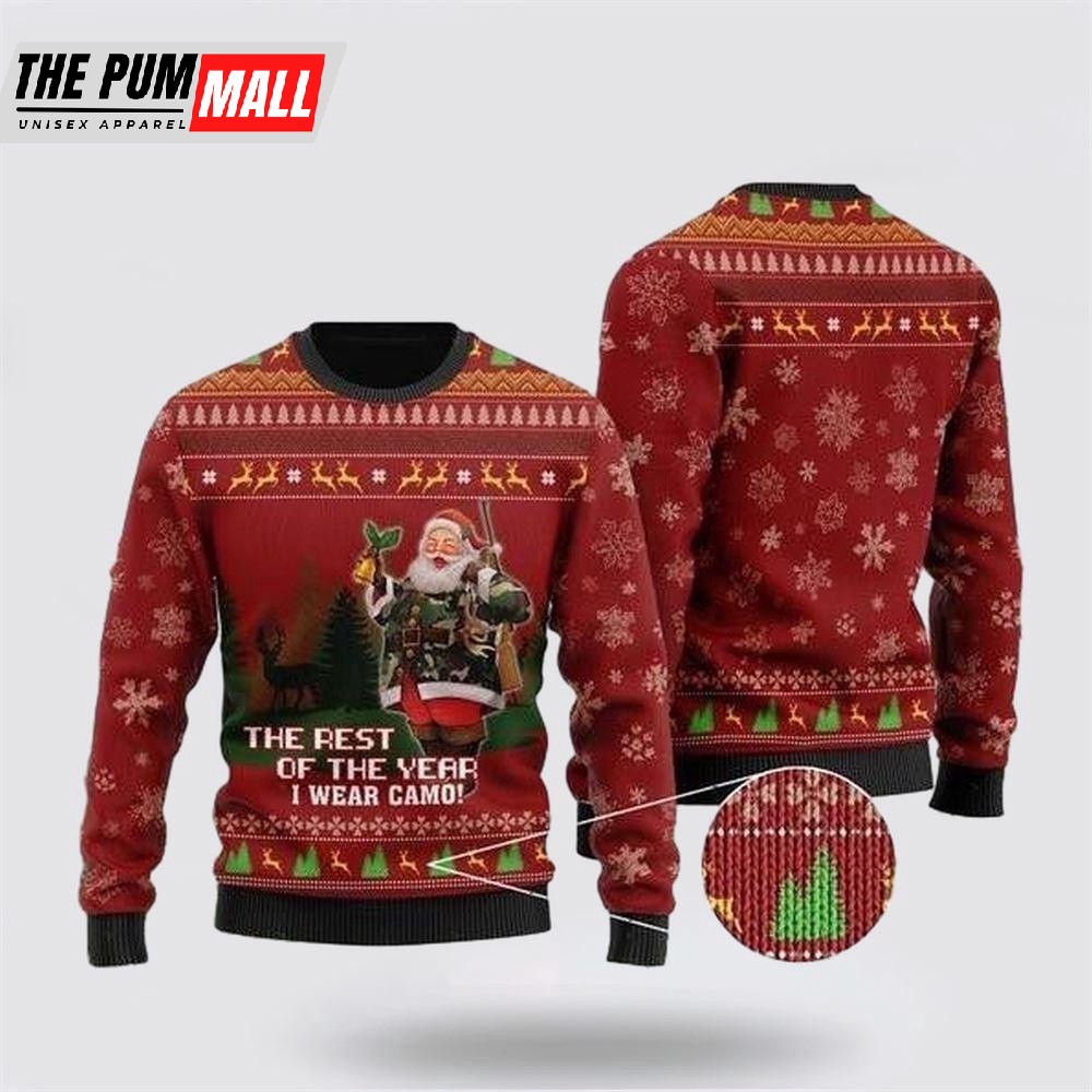 Deer Hunter And Santa Claus The Rest Of The Year I Wear Camo Ugly Christmas Sweater