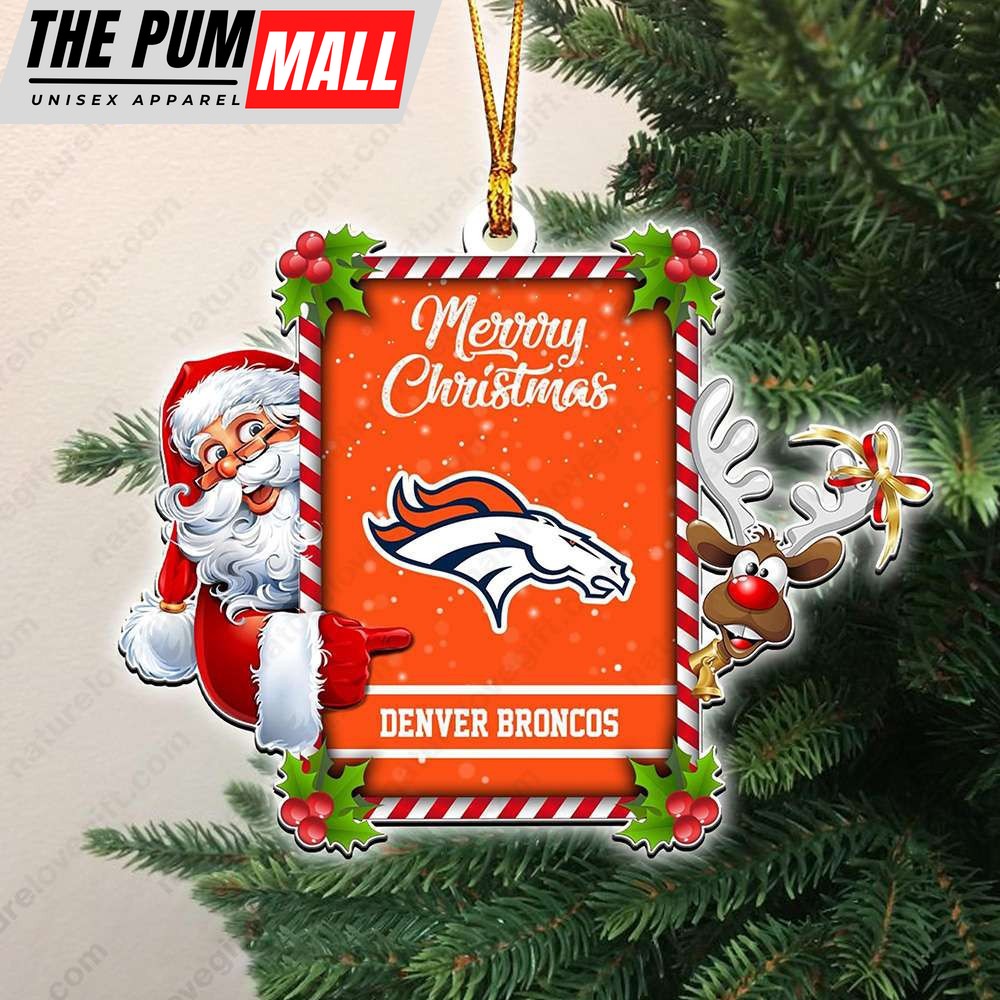 Denver Broncos Santa And Reindeer Funny Christmas Ornament NFL Gift Limited Edition