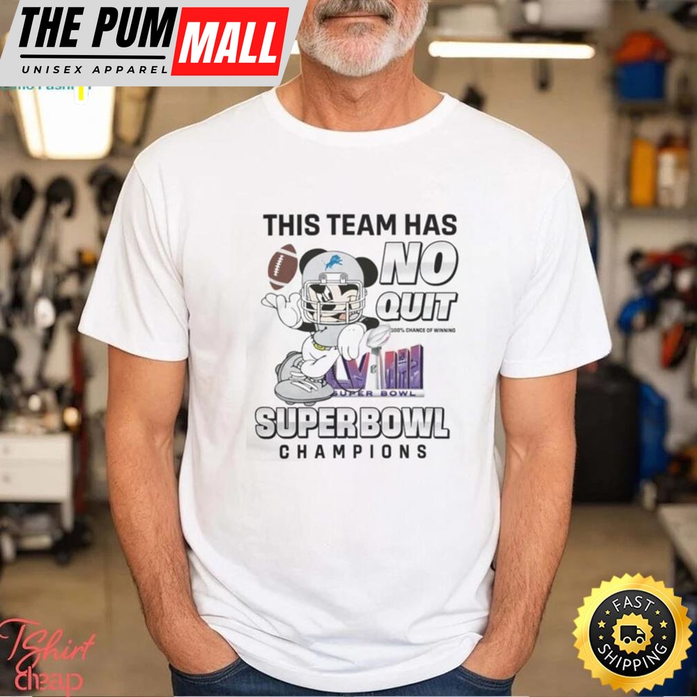 Detroit Lions Nfl Team X Mickey Mouse This Team Has No Quit Super Bowl Champions 2025 Shirt