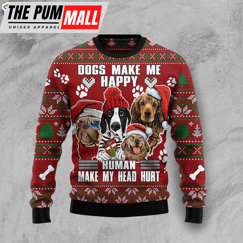 Dog Make Me Happy Humans Make My Head Hurt Ugly Christmas Sweater – Dog Memorial Gift
