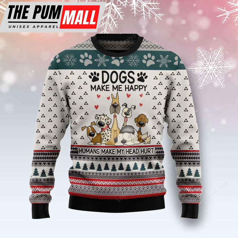 Dogs Make Me Happy Ugly Christmas Sweater For Men & Women, Gift For Dog Lover
