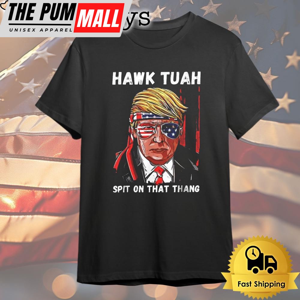 Donald Trump Hawk Tuah Spit On That Thang T Shirt
