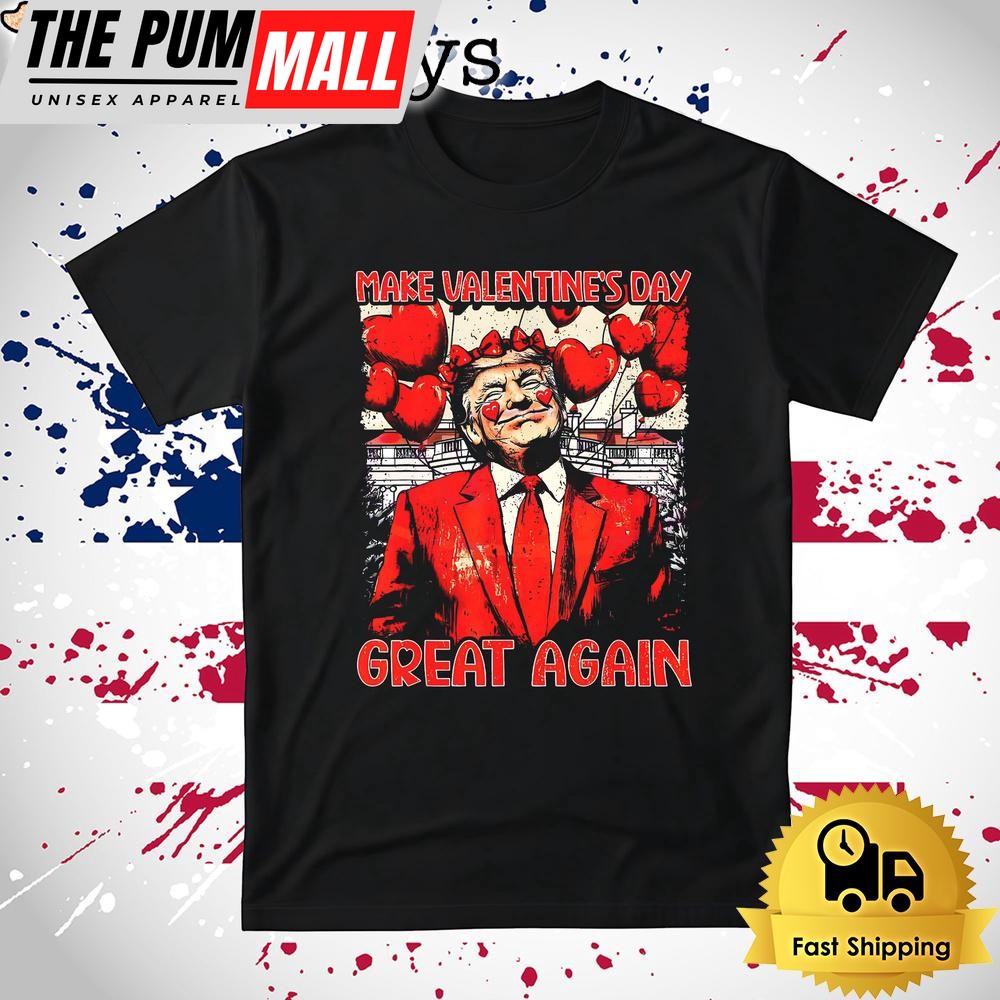 Donald Trump Love Make Valentines Day T Shirt