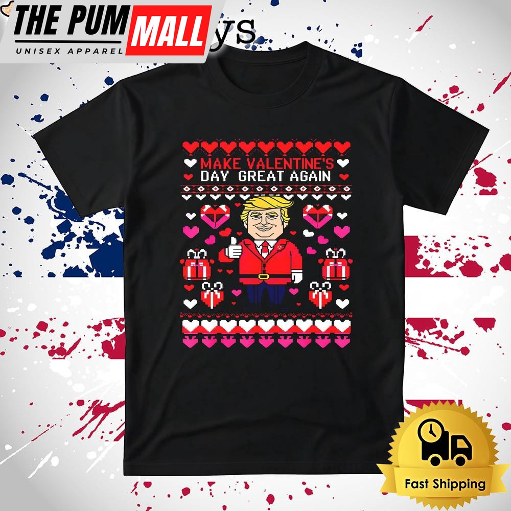 Donald Trump Make Valentine Day Great Again T Shirt