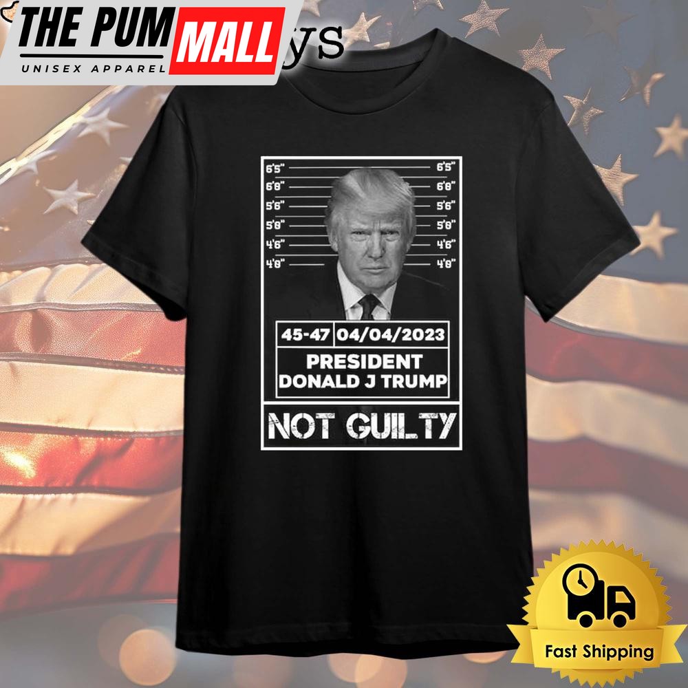 Donald Trump Not Guilty 45 47 President T Shirt