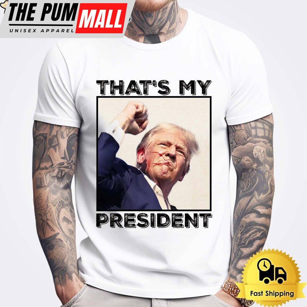 Donald Trump That’s My President Unisex T-Shirt
