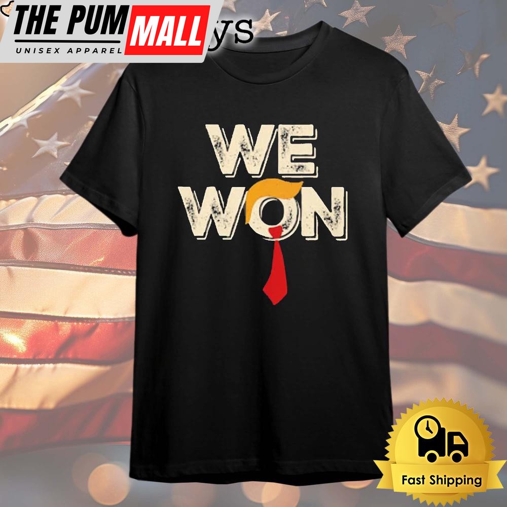 Donald Trump We Won T-Shirt