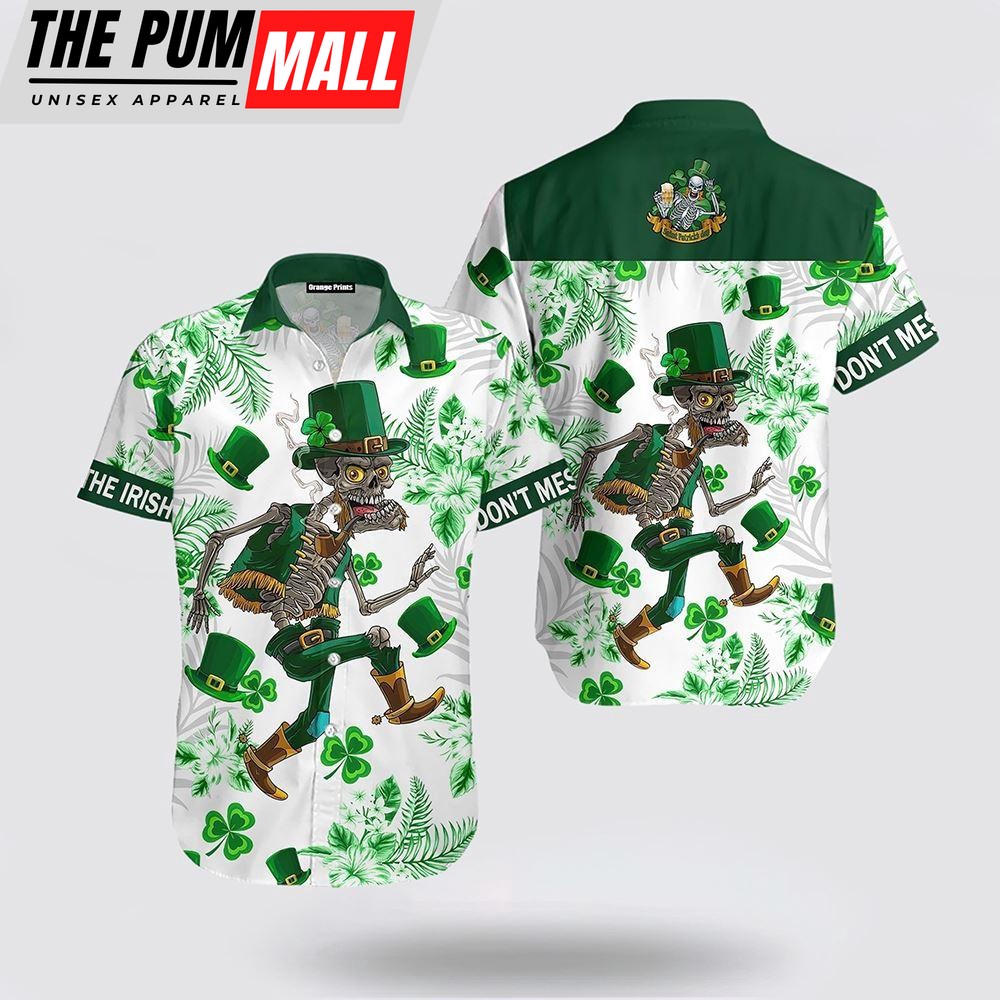 Dont Mess With The Irish St Patricks Day Shirts, Shamrock Hawaiian Shirt