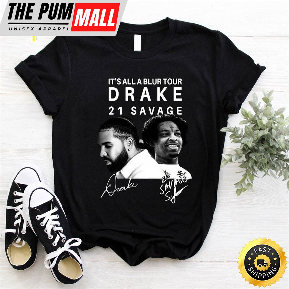 Drake 21 Savage Its All A Blur Tour 2025 Shirt Gift Unisex Tshirt