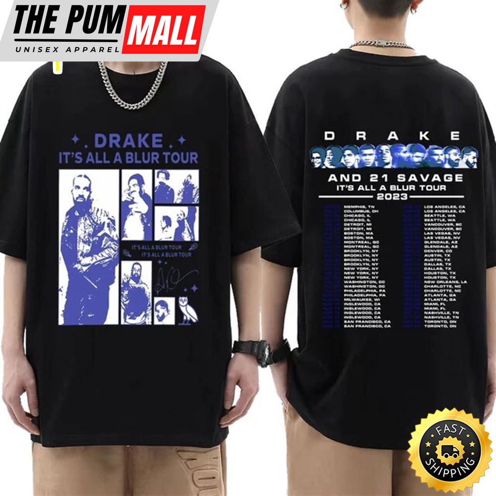 Drake All A Blur Tour 2023 Shirt Savage Unisex Shirt Dates