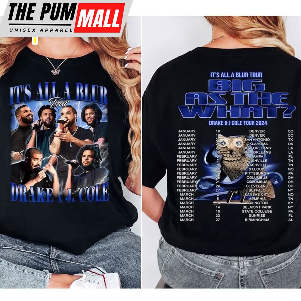 Drake J Cole Big As The What Tour 2024 Shirt, Drake J Cole It’s All Blur Tour Black Dates T-shirt