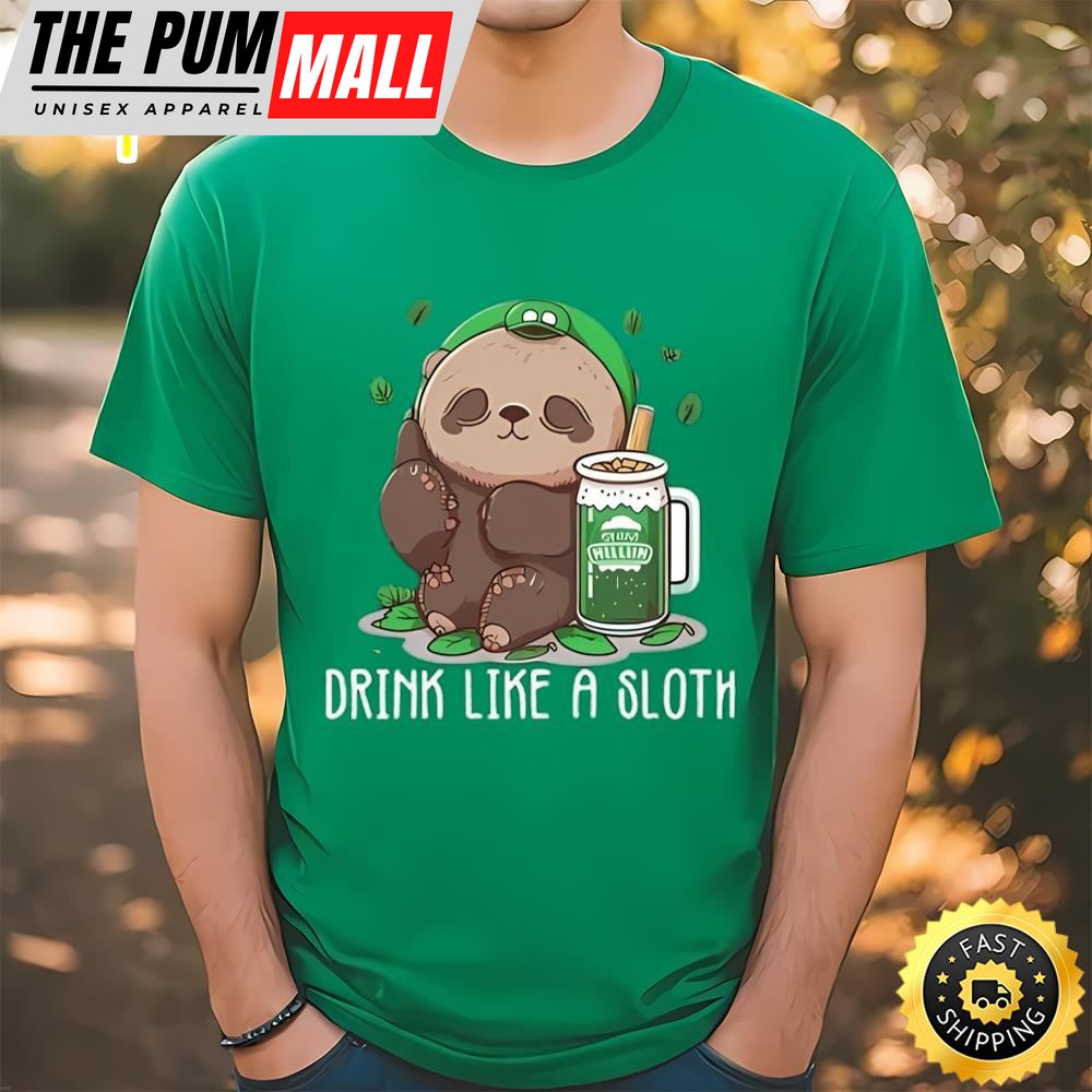 Drink Like A Sloth Funny St Patricks Day Shirt